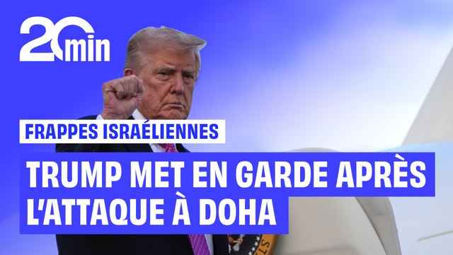 Frappes israéliennes sur le Qatar : « Quand on attaque des gens, il faut faire attention », tance Trump