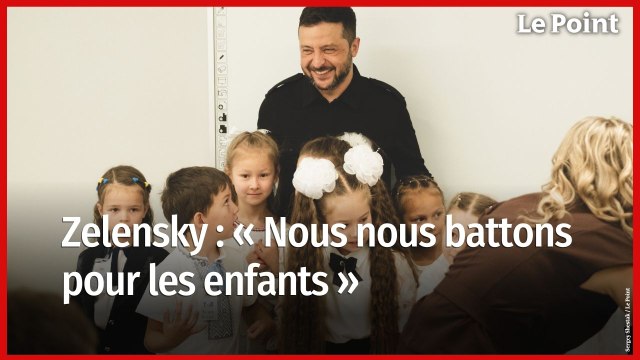 Volodymyr Zelensky : « Nous nous battons pour les enfants »
