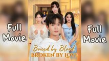 Bound by Blood Broken by Love Full Movie