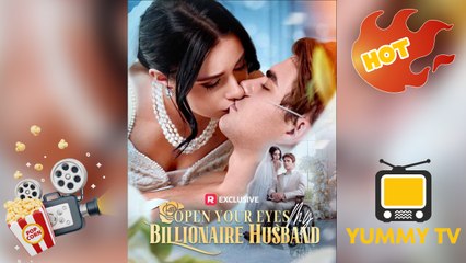 Open Your Eyes My Billionaire Husband [ SHORT DRAMA WITH HIGH QUALITY 2025 ]