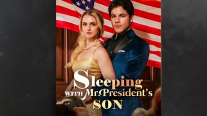 Hot Sleeping With Mr President's Son (2025) Full Movie