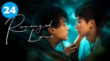 Revenged Love Episode 20 | Engsub