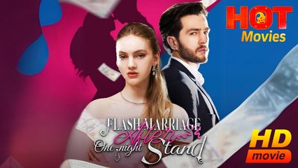 Flash Marriage After One-night Stand | Full Movie HD - Best Drama ShortFilms Hot All Romance Sweet Romance Modern Rousing Intimate Romantic Heartfelt Possessive Contemporary All Ages CEO Billionaire Business Owner Hidden Feelings Mistaken Identity