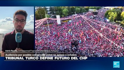 Informe desde Estambul: se aplaza juicio contra el CHP, principal partido de oposición