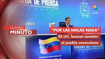 Pdte. Maduro: La comunicación con EE.UU. está deshecha por ellos mismos