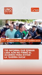 TSE INFORMA QUE EDMAN LARA AÚN NO FIRMÓ EL ACUERDO PARA EVITAR LA ‘GUERRA SUCIA’ ENTRE CANDIDATOS