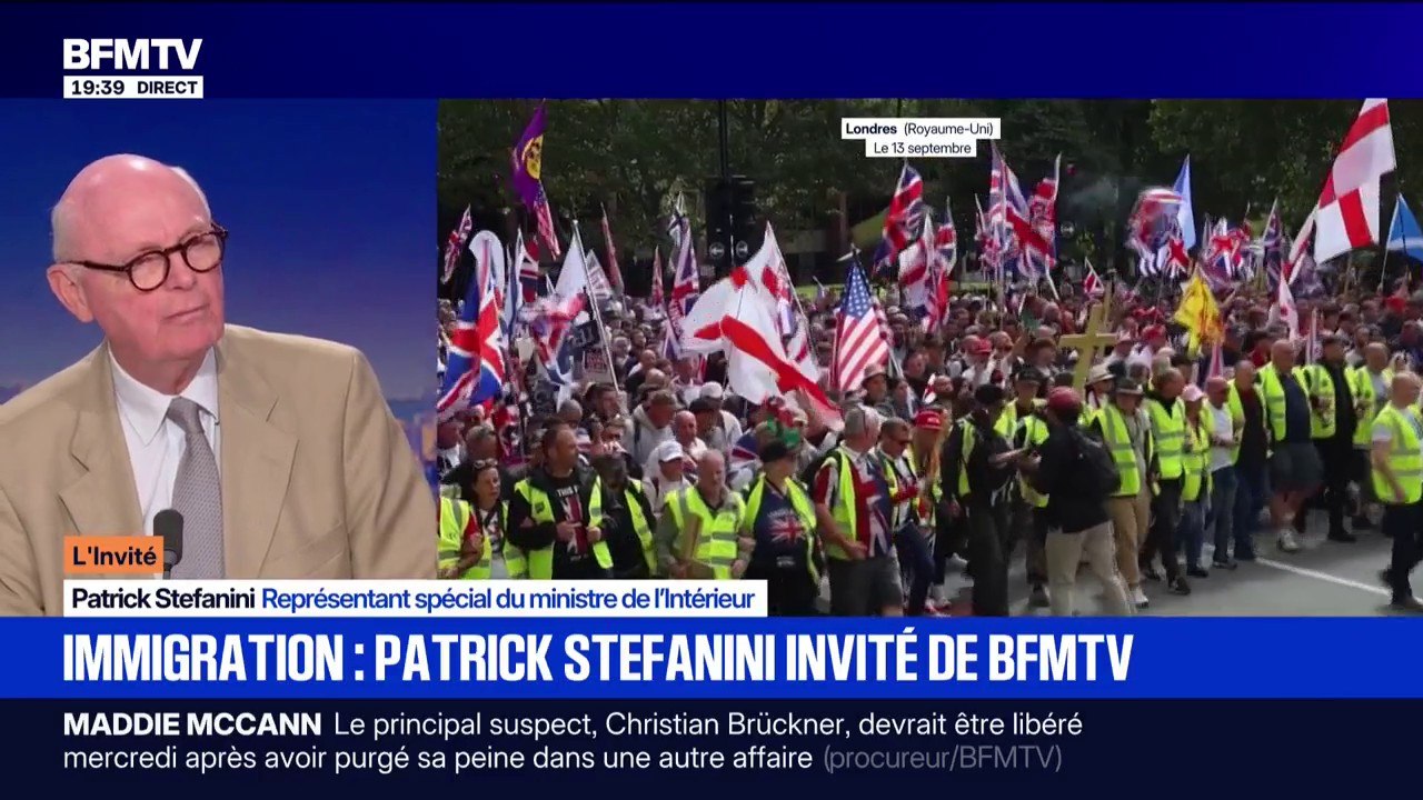 Manifestation anti-immigration: "La Grande-Bretagne a fait n'importe quoi en matière de maîtrise des flux migratoires", estime Patrick Stefanini, représentant spécial du ministre de l'Intérieur