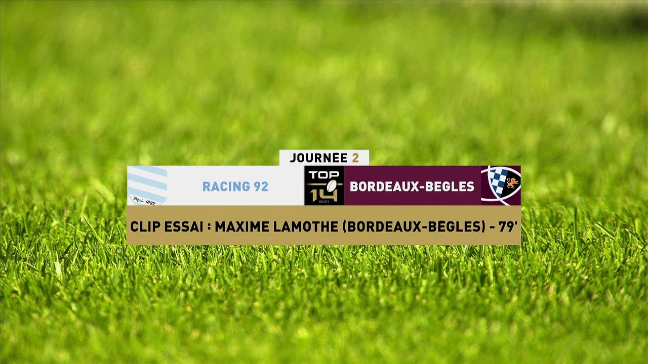 TOP 14 - Essai de Maxime LAMOTHE (UBB) - Racing 92 - Union Bordeaux-Bègles