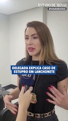 Delegada explica caso de estupro em lanchonete em BH