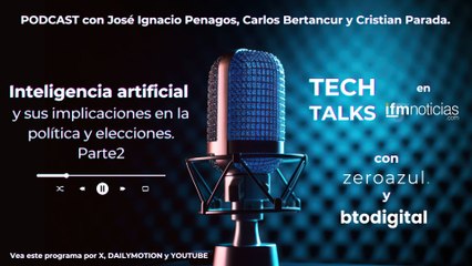 Tech Talks - Inteligencia Artificial y Política. Parte2
