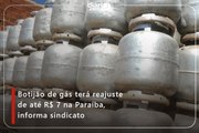 Botijão de gás terá reajuste de até R$ 7 na Paraíba, informa sindicato