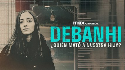 Debanhi: ¿Quién mató a nuestra hija? | Tráiler oficial