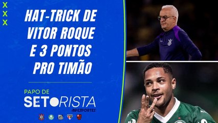 Verdão AVASSALA com SHOW DE VITOR ROQUE, Timão VENCE e Santos APRESENTA MELHORA | PAPO DE SETORISTA