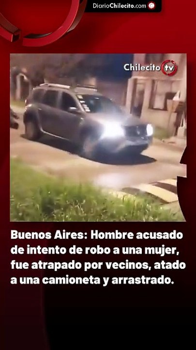 Buenos Aires: Hombre acusado de intento de robo a una mujer, fue atrapado por vecinos, atado a una camioneta y arrastrado.