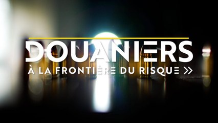 Douaniers : à la frontière du risque