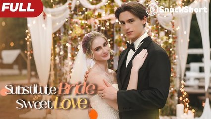 Hot 🔥 Substitute Bride Sweet Love - Full Movie