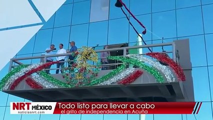 Todo listo para llevar a cabo el grito de independencia en Acuña