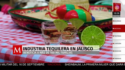 Industria tequilera Jalisco beneficia a más 100 mil familias