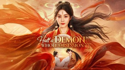 Half A Demon Whole Obsession - Full Movie