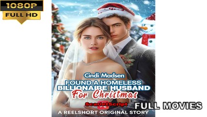 Found A Homeless Billionaire Husband For Christmas (2025) - FULL - Reelshort
