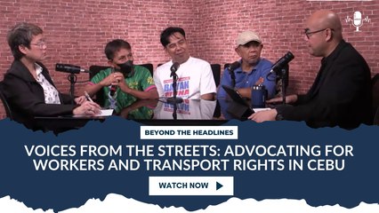 "Voices from the Streets: Advocating for Workers and Transport Rights in Cebu"