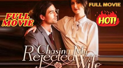 💛🍏 🔥 The Chasing My Rejected Wife Full