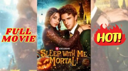 💛🍏 🔥  Sleep with Me, Mortal!#Full Drama