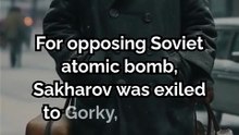 Exile and Surveillance: Andrei Sakharov’s Battle Against Soviet