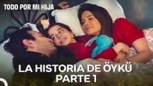 La Historia de Öykü Parte 1; Un Día con la Familia Göktürk - Todo Por Mi Hija