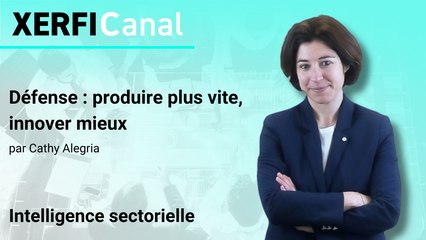 Défense : produire plus vite, innover mieux [Cathy Alegria]