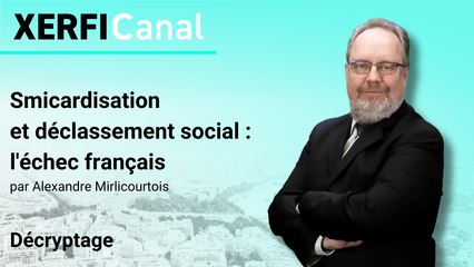 Smicardisation et déclassement social : l'échec français [Alexandre Mirlicourtois]