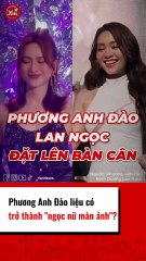 Phương Anh Đào liệu có trở thành ngọc nữ màn ảnh