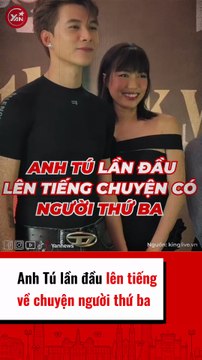 Anh Tú lần đầu lên tiếng về chuyện người thứ ba