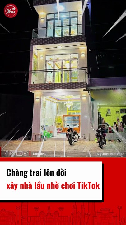 Chàng trai lên đời xây nhà lầu nhờ chơi TikTok