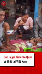 Độc lạ gia đình Táo Quân có thật tại Việt Nam