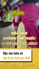 Đặc sản luôn có khi đi du lịch cùng gia đình