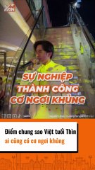 Điểm chung sao Việt tuổi Thìn ai cũng cú cơ ngơi khủng