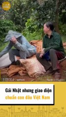 Gái Nhật nhưng giao điện chuẩn con dâu Việt Nam