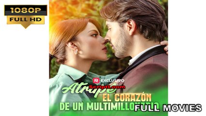 Atrapé el Corazón De Un Multimillonario Completo en Español