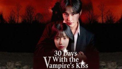 30 Days With the Vampires Kiss Full Episode