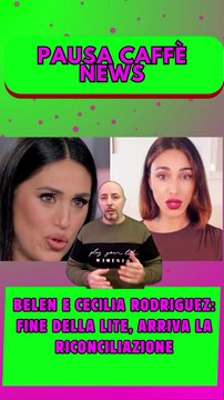 Belen e Cecilia Rodriguez fine della lite, arriva la riconciliazione