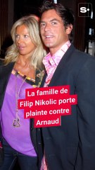 La famille de Filip Nikolic va porter plainte contre Arnaud, qui prétend avoir eu une relation avec la star des 2be3