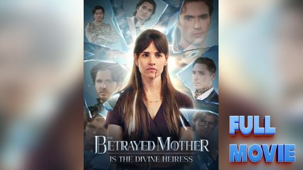[HOT] The Betrayed Mother Is The Divine Heiress Full Movie