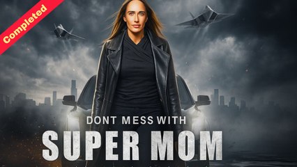 Don't Mess With Supermom Completed