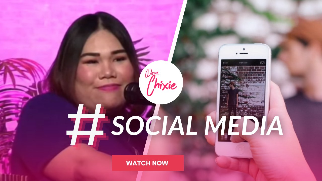 Dear Chixie: Social Media
