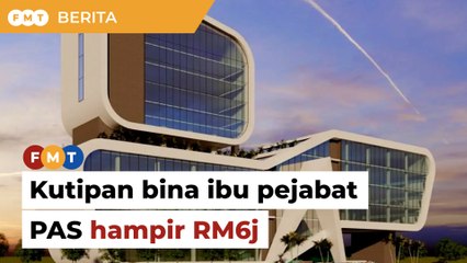 Kutipan bina ibu pejabat baharu PAS cecah hampir RM6 juta