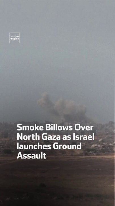 Smoke Billows Over North Gaza as Israel launches Ground Assault