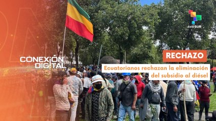 Conexión Digital 16-09 Ecuador decretó eliminación del subsidio al diésel