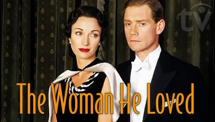 The Woman He Loved (1988) ❤️ - The True Love Story of Edward VIII and Wallis Simpson