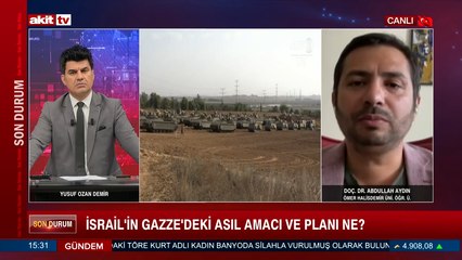 Doç. Dr. Abdullah Aydın: İsrail'in Gazze'deki asıl amacı ve planı ne?